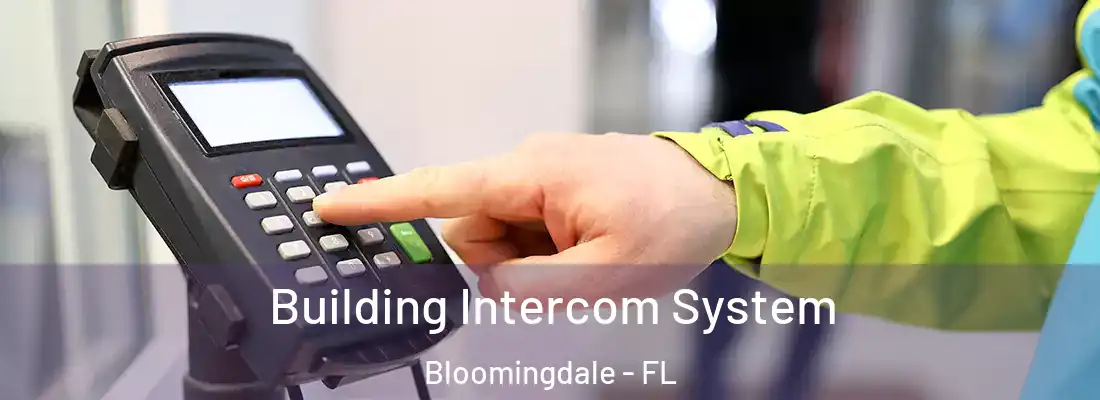 Building Intercom System Bloomingdale - FL