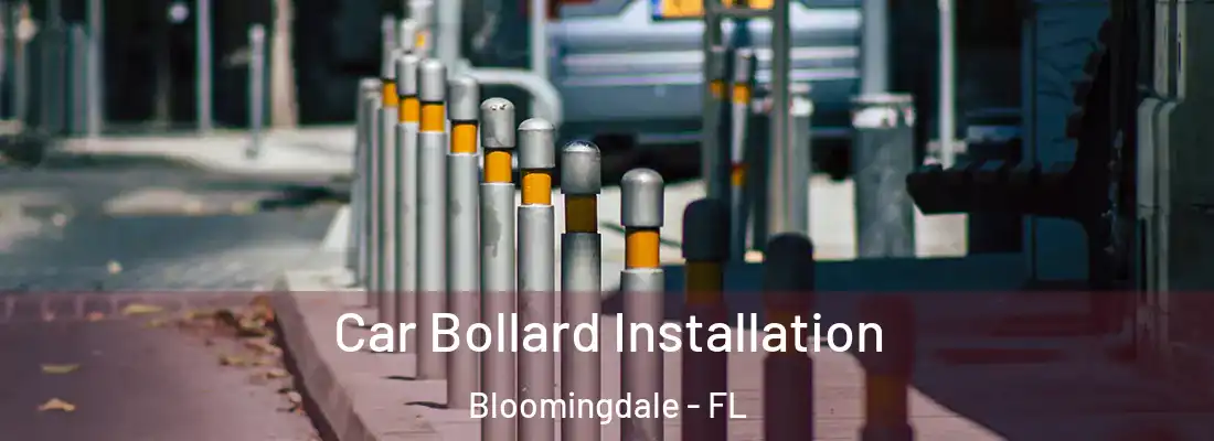  Car Bollard Installation Bloomingdale - FL