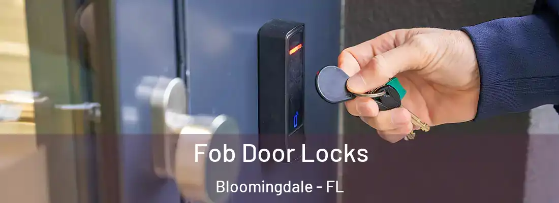  Fob Door Locks Bloomingdale - FL