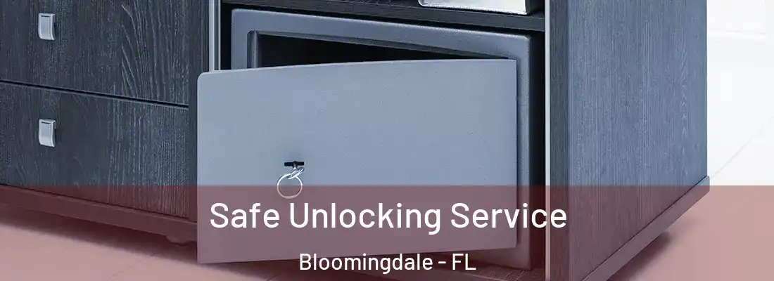  Safe Unlocking Service Bloomingdale - FL